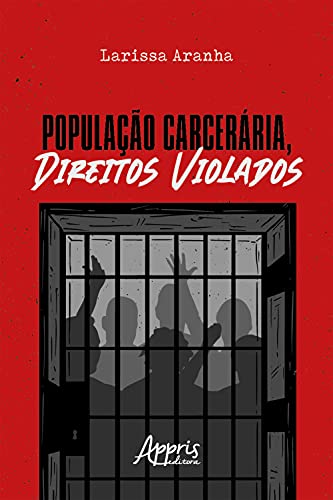 Livro PDF: População Carcerárea, Direitos Violados