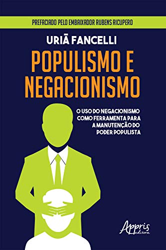 Capa do livro: Populismo e Negacionismo: O Uso do Negacionismo como Ferramenta para a Manutenção do Poder Populista - Ler Online pdf
