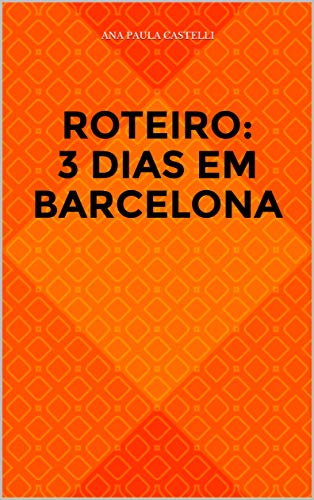 Livro PDF Roteiro: 3 Dias em Barcelona