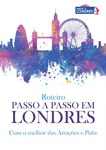 Capa do livro: Roteiro Passo a Passo em Londres: Com o melhor das Atrações e Pubs - Ler Online pdf