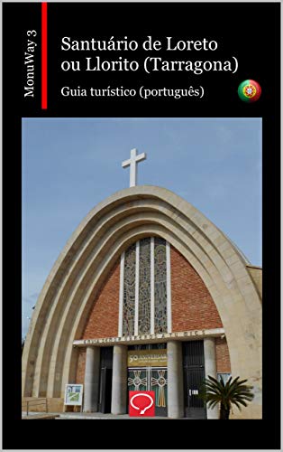 Livro PDF Santuário de Loreto ou Llorito (Tarragona): guia turístico (português) (MonuWay português Livro 3)