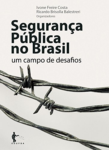 Capa do livro: Segurança pública no Brasil: um campo de desafios - Ler Online pdf