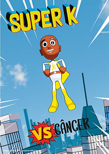 Capa do livro: Super K vs Câncer: Surge o Super Herói contra o Câncer - Ler Online pdf