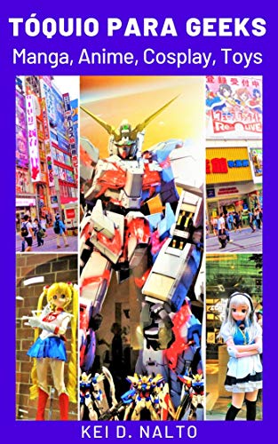 Livro PDF: Tóquio Para Geeks: Manga, Anime, Cosplay, Toys