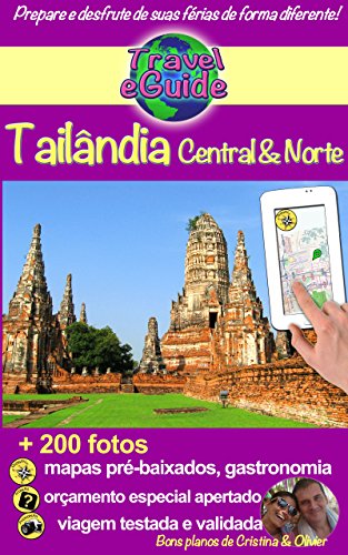 Livro PDF Travel eGuide: Tailândia Central e do Norte: Descubra o centro e o norte da Tailândia, a pérola da Ásia, mais de 200 fotos, dicas e links úteis!