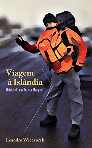 Capa do livro: Viagem à Islândia: Diários de um Turista Marginal - Ler Online pdf