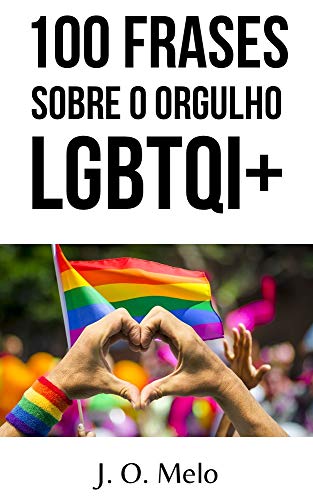 Livro PDF 100 Frases sobre o Orgulho LGBTQI+