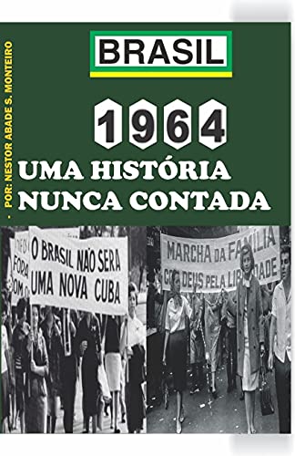 Capa do livro: 1964: UMA HISTÓRIA NUNCA CONTADA - Ler Online pdf