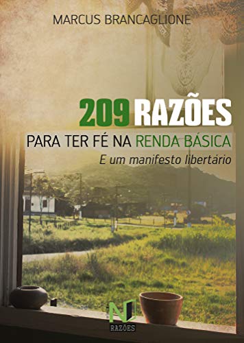 Capa do livro: 209 razões par ter Fé na Renda Básica: E um Manifesto Libertário (N Razões) - Ler Online pdf