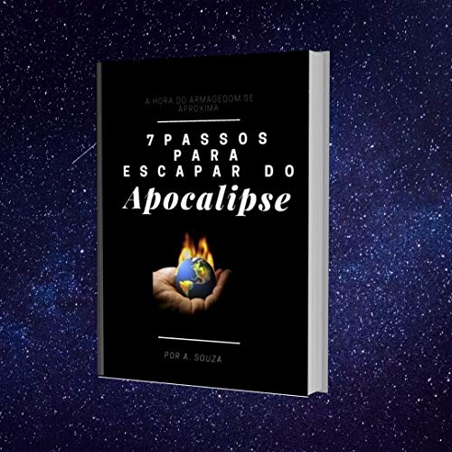 Livro PDF: 7 PASSOS PARA ESCAPAR DO APOCALIPSE: A Hora Do Armagedom Se Aproxima