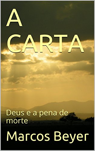 Capa do livro: A CARTA: Deus e a pena de morte - Ler Online pdf