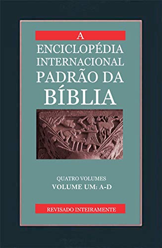 Capa do livro: A ENCICLOPÉDIA INTERNACIONAL PADRÃO DA BÍBLICA - Ler Online pdf