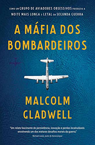 Livro PDF A máfia dos bombardeiros: Como um grupo de aviadores obsessivos produziu a noite mais longa e letal da Segunda Guerra