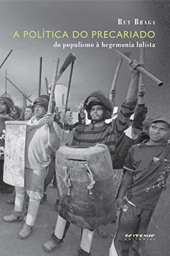 Capa do livro: A política do precariado: Do populismo à hegemonia lulista (Coleção Mundo do Trabalho) - Ler Online pdf