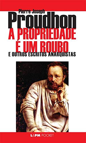 Capa do livro: A Propriedade É um Roubo e Outros Escritos Anarquistas - Ler Online pdf