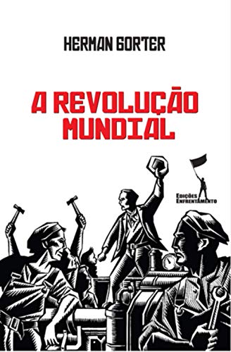Capa do livro: A Revolução Mundial (Série Comunismo de Conselhos 5) - Ler Online pdf