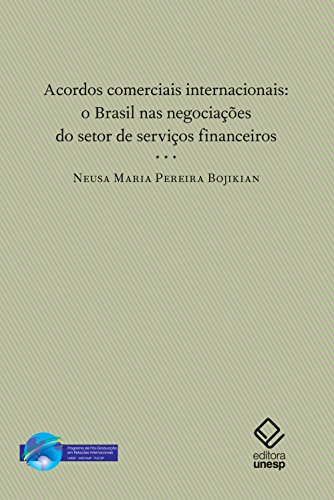 Capa do livro: Acordos comerciais internacionais: o Brasil nas negociações do setor de serviços financeiros - Ler Online pdf