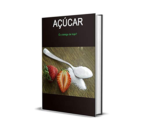 Capa do livro: Açúcar : O inimigo de hojé - Ler Online pdf