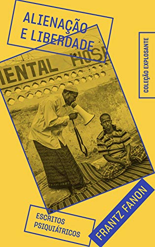 Capa do livro: Alienação e liberdade: Escritos psiquiátricos - Ler Online pdf