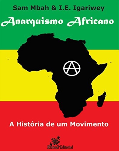 Capa do livro: Anarquismo Africano: A História de um Movimento - Ler Online pdf