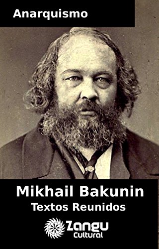 Livro PDF: Anarquismo Mikhail Bakunin: Textos Escolhidos (Coleção ANARQUISMO Livro 1)