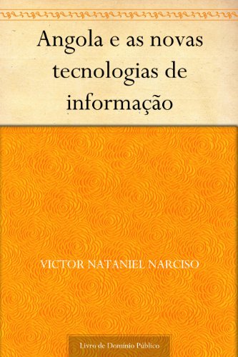 Capa do livro: Angola e as novas tecnologias de informação - Ler Online pdf