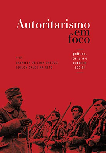 Capa do livro: Autoritarismo em foco: política, cultura e controle social - Ler Online pdf