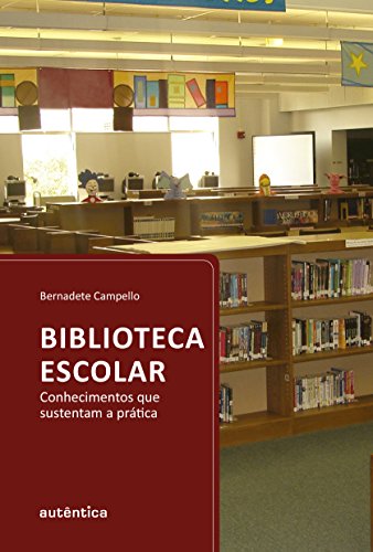 Livro PDF Biblioteca escolar: Conhecimentos que sustentam a prática