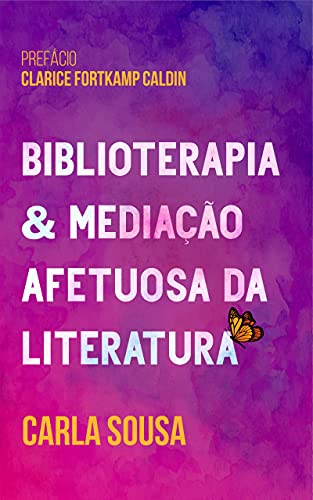 Capa do livro: Biblioterapia & Mediação Afetuosa da Literatura - Ler Online pdf