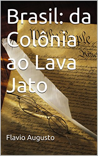 Capa do livro: Brasil: da Colônia ao Lava Jato - Ler Online pdf