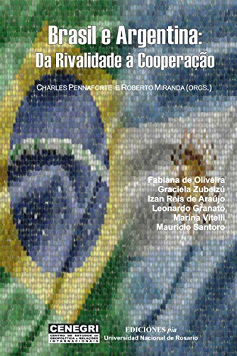 Livro PDF Brasil e a Argentina: da Rivalidade à Cooperação