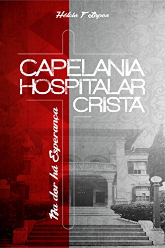 Livro PDF: Capelania Hospitalar Cristã: Na dor Há Esperança