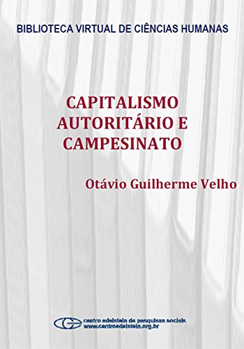 Livro PDF Capitalismo autoritário e campesinato: um estudo comparativo a partir da fronteira em movimento