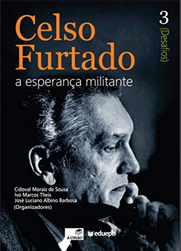 Capa do livro: Celso Furtado a esperança militante (Desafios) - Ler Online pdf