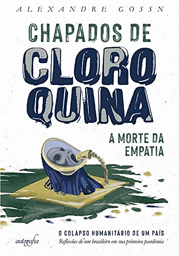 Capa do livro: Chapados de cloroquina: a morte da empatia - Ler Online pdf