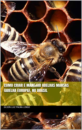 Livro PDF: Como criar e manejar abelhas mansas (abelha Europa), no Brasil