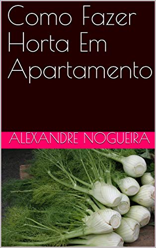 Livro PDF Como Fazer Horta Em Apartamento