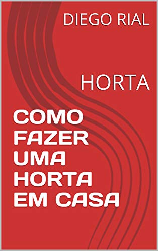 Livro PDF: COMO FAZER UMA HORTA EM CASA: HORTA (001 Livro 1)