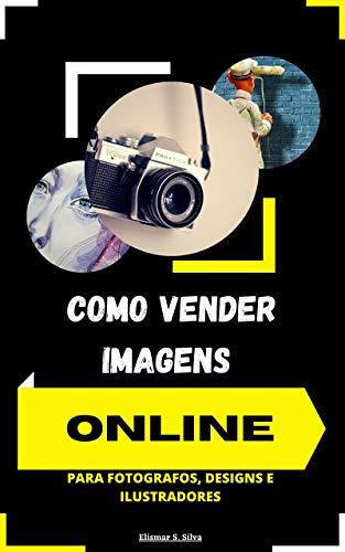 Livro PDF Como Vender Suas Imagens Online: Para Fotógrafos, Designers e Ilustradores