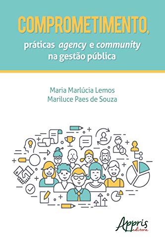 Capa do livro: Comprometimento, Práticas Agency e Community na Gestão Pública - Ler Online pdf