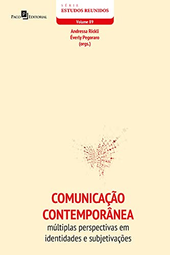 Capa do livro: Comunicação contemporânea: Múltiplas perspectivas em identidade e subjetivações (Série Estudos Reunidos Livro 89) - Ler Online pdf