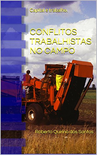 Capa do livro: CONFLITOS TRABALHISTAS NO CAMPO: Capital e trabalho. - Ler Online pdf