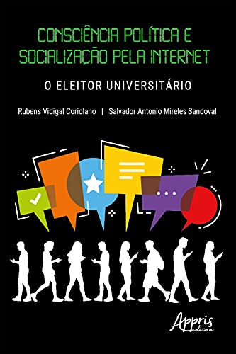 Livro PDF: Consciência Política e Socialização pela Internet: O Eleitor Universitário