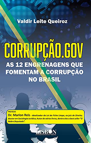 Capa do livro: Corrupção.gov: As 12 engrenagens que fomentam a corrupção no Brasil - Ler Online pdf