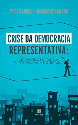 Livro PDF: Crise da democracia representativa: Há antídoto para a partitocracia no Brasil?