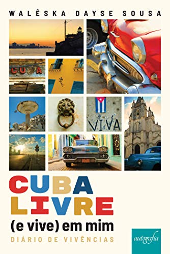 Capa do livro: Cuba livre (e vive) em mim: diário de vivências - Ler Online pdf