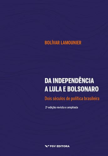 Capa do livro: Da Independência a Lula e Bolsonaro: dois séculos de política brasileira - Ler Online pdf