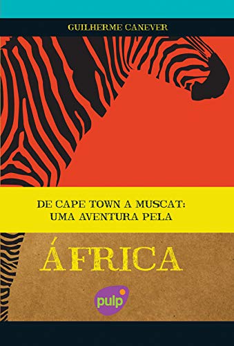 Livro PDF De Cape Town a Muscat – Uma aventura pela África (Viagens pelo mundo)