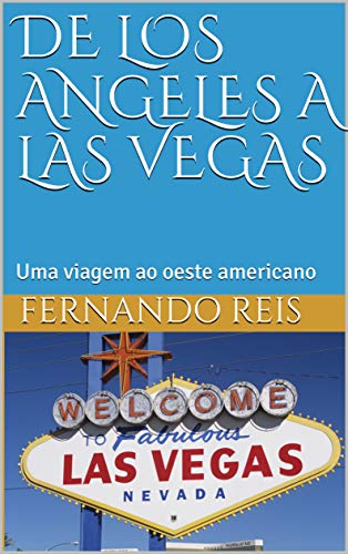 Capa do livro: De Los Angeles a Las Vegas: Uma viagem ao oeste americano - Ler Online pdf