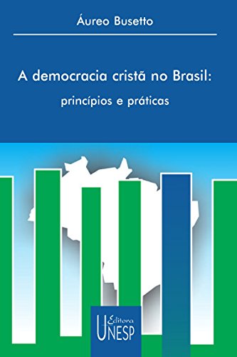Livro PDF: Democracia Cristã No Brasil, A – Princípios E Práticas